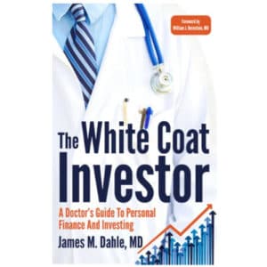 The White Coat Investor by James Dahle MD