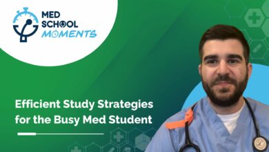 Med School Moments: Efficient Study Strategies for the Busy Med Student